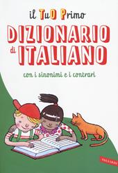 Il tuo primo dizionario di italiano. Il vocabolario più completo: oltre 22.000 parole