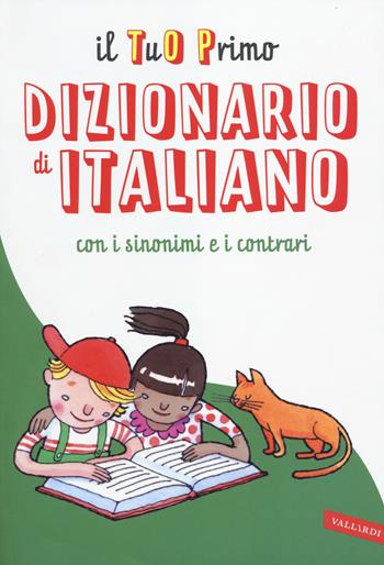Il tuo primo dizionario di italiano  - Libro Vallardi A. 2014, Dizionario Super | Libraccio.it