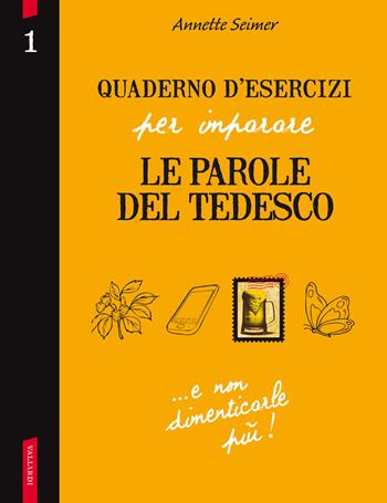 Quaderno d'esercizi per imparare le parole del tedesco. Vol. 1 - Annette Seimer - Libro Vallardi A. 2014 | Libraccio.it