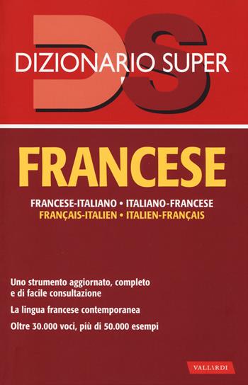 Dizionario francese extra. Italiano-francese, francese-italiano - Anna Cazzini Tartaglino, Henriette Devedeux Pompei - Libro Vallardi A. 2014, Dizionario Super | Libraccio.it