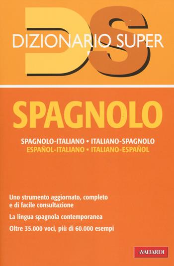 Dizionario spagnolo. Italiano-spagnolo, spagnolo-italiano  - Libro Vallardi A. 2014, Dizionario Super | Libraccio.it