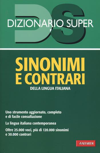 Dizionario sinonimi e contrari della lingua italiana - Laura Craici - Libro Vallardi A. 2014, Dizionario Super | Libraccio.it