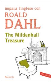 The Mildenhall Treasure. Il libro che ti accompagna a goderti il meglio della letteratura in lingua originale