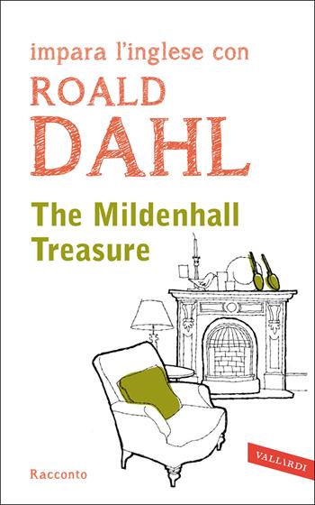 The Mildenhall treasure - Roald Dahl - Libro Vallardi A. 2014, Letture guidate Vallardi | Libraccio.it