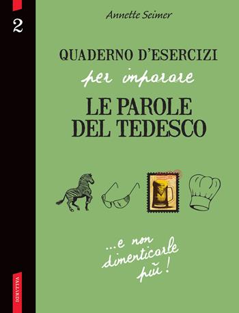 Quaderno d'esercizi per imparare le parole del tedesco. Vol. 2 - Annette Seimer - Libro Vallardi A. 2014 | Libraccio.it