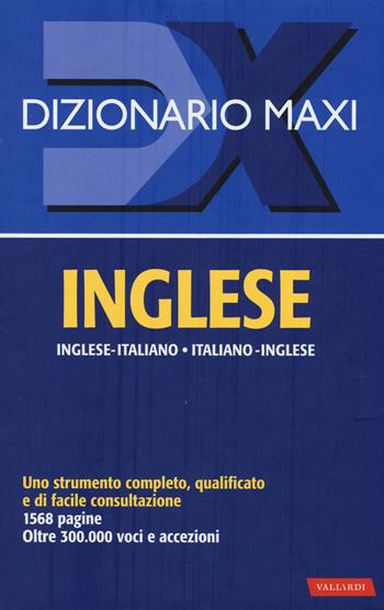Dizionario maxi. Inglese. Italiano-inglese, inglese-italiano  - Libro Vallardi A. 2014, Dizionari Maxi | Libraccio.it