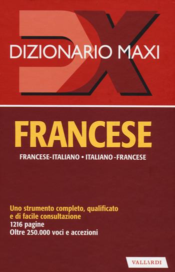 Dizionario maxi. Francese. Francese-italiano, italiano-francese. Ediz. bilingue - Palma Gallana, Richard Séremès - Libro Vallardi A. 2014, Dizionari Maxi | Libraccio.it