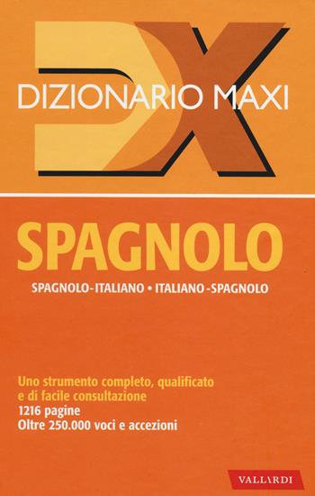 Dizionario maxi. Spagnolo. Spagnolo-italiano, italiano spagnolo  - Libro Vallardi A. 2014, Dizionari Maxi | Libraccio.it