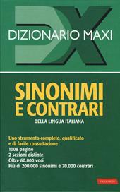 Dizionario maxi. Sinonimi e contrari della lingua italiana