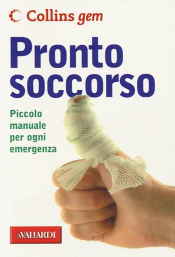 Pronto soccorso. Piccolo manuale per ogni emergenza - R. M. Youngson - Libro Vallardi A. 2014, Collins Gem | Libraccio.it