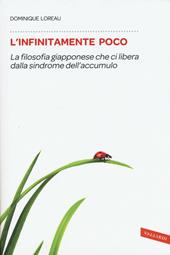 L'infinitamente poco. La filosofia giapponese che ci libera dalla sindrome dell'accumulo