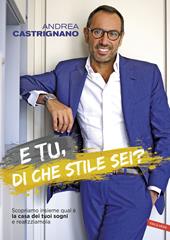 E tu, di che stile sei? Scopriamo insieme qual è la casa dei tuoi sogni e realizziamola