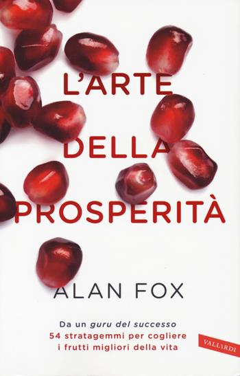 L' arte della prosperità - Alan Fox - Libro Vallardi A. 2015 | Libraccio.it