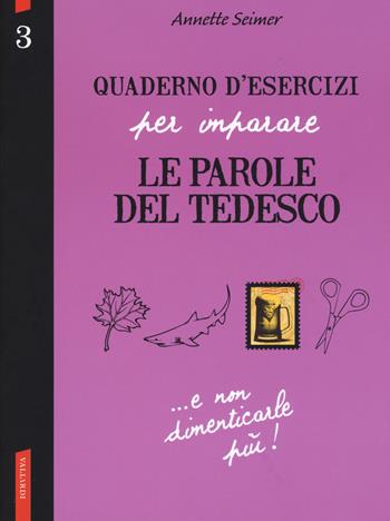 Quaderno d'esercizi per imparare le parole del tedesco. Vol. 3 - Annette Seimer - Libro Vallardi A. 2015 | Libraccio.it