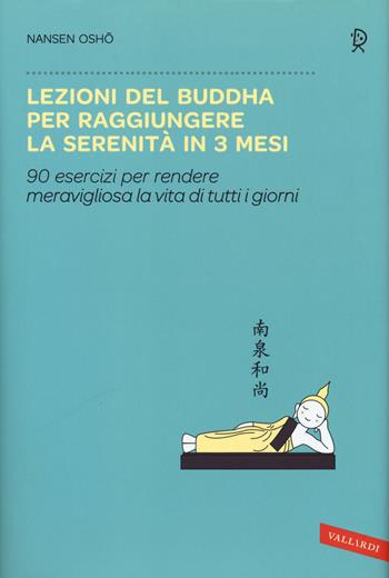 Lezioni del Buddha per raggiungere la serenità in 3 mesi - Nansen Osho - Libro Vallardi A. 2015 | Libraccio.it