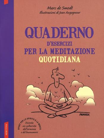 Quaderno d'esercizi per la meditazione quotidiana - Marc de Smedt - Libro Vallardi A. 2016 | Libraccio.it