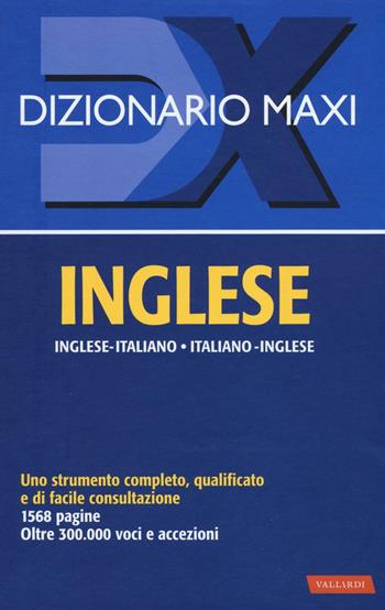 Dizionario maxi. Inglese. Italiano-inglese, inglese-italiano  - Libro Vallardi A. 2016, Dizionari Maxi | Libraccio.it