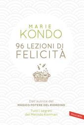 96 lezioni di felicità. Tutti i segreti del Metodo Konmari