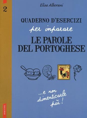 Quaderno d'esercizi per imparare le parole del portoghese. Vol. 2 - Elisa Alberani - Libro Vallardi A. 2016 | Libraccio.it