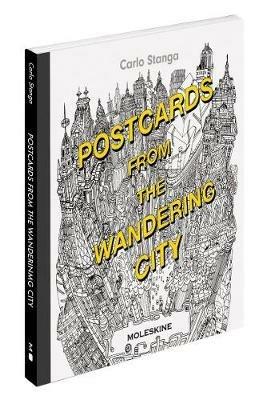 Postcards from the wandering city - Carlo Stanga - Libro Moleskine 2016 | Libraccio.it