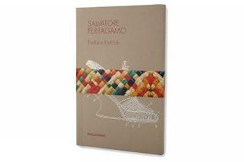 Salvatore Ferragamo. Fashion unfolds - Cristina Morozzi - Libro Moleskine 2014 | Libraccio.it
