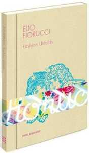 Elio Fiorucci. Fashion unfolds. Ediz. illustrata