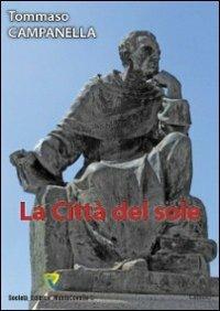 La città del sole - Tommaso Campanella - Libro Montecovello 2012, I classici | Libraccio.it