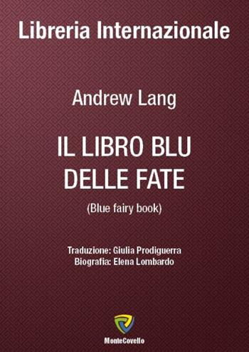 Il libro blu delle fate-Blue fairy book - Andrew Lang - Libro Montecovello 2015, Libreria internazionale | Libraccio.it