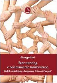 Peer tutoring e orientamento universitario - Giuseppe Carci - Libro Libellula Edizioni 2012 | Libraccio.it