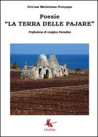 La terra delle Pajare - Mariateresa Protopapa - Libro Youcanprint 2014, Poesia | Libraccio.it