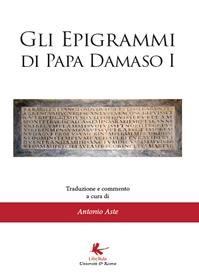 Gli epigrammi di papa Damaso I  - Libro Libellula Edizioni 2014, Saggistica | Libraccio.it