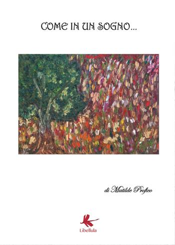 Come in un sogno - Matilde Profico - Libro Youcanprint 2015, Narrativa | Libraccio.it
