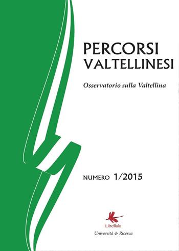 Percorsi valtellinesi. Osservatorio sulla Valtellina (2015). Vol. 1 - Bruno Di Giacomo Russo - Libro Libellula Edizioni 2015 | Libraccio.it