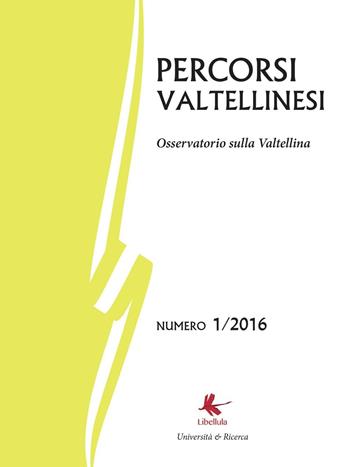 Percorsi valtellinesi. Osservatorio sulla Valtellina (2016). Vol. 1 - Bruno Di Giacomo Russo - Libro Libellula Edizioni 2016 | Libraccio.it