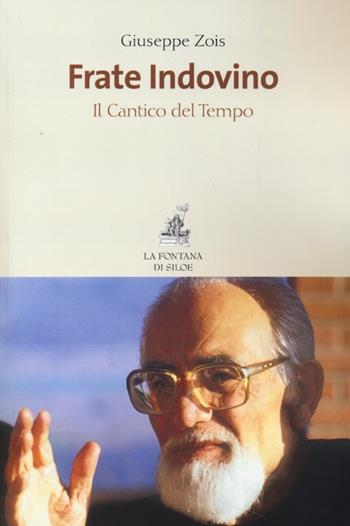 Frate Indovino. Il cantico del tempo - Giuseppe Zois - Libro La Fontana di Siloe 2013 | Libraccio.it