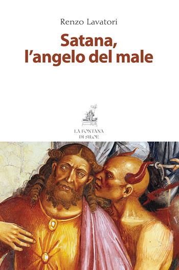 Satana, l'angelo del male - Renzo Lavatori - Libro La Fontana di Siloe 2018, Senza frontiere | Libraccio.it