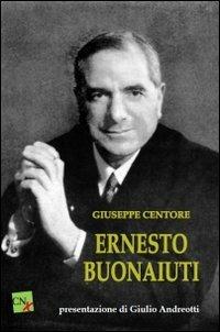 Ernesto Buonaiuti - Giuseppe Centore - Libro CNx 2013 | Libraccio.it