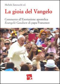 La gioia del Vangelo. Commento all'esortazione apostolica Evangelii Gaudium di papa Francesco  - Libro CNx 2014 | Libraccio.it