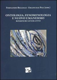 Ontologia, fenomenologia e nuovo umanesimo. Rosmini ri-generativo  - Libro CNx 2016 | Libraccio.it