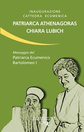 Inaugurazione cattedra ecumenica. Patriarca Athenagoras - Chiara Lubich. Messaggio del patriarca ecumenico Bartolomeo I