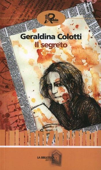 Il segreto - Geraldina Colotti - Libro Robin 2012, La biblioteca dei figli | Libraccio.it