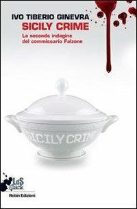 Sicily crime - Ivo Tiberio Ginevra - Libro Robin Edizioni 2012, I libri da scoprire | Libraccio.it