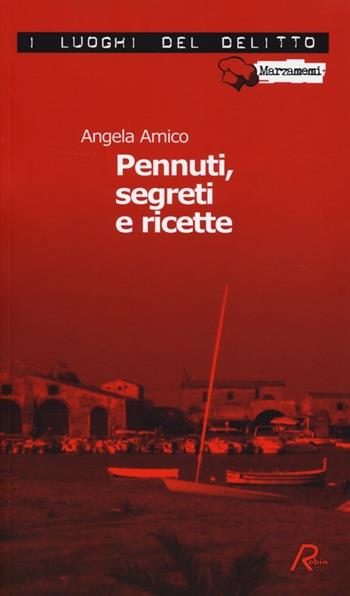Pennuti, segreti e ricette. Le inchieste della cuoca forestiera. Vol. 1 - Angela Amico - Libro Robin Edizioni 2013, I luoghi del delitto | Libraccio.it