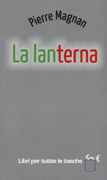 La lanterna - Pierre Magnan - Libro Robin 2013, Libri per tutte le tasche | Libraccio.it