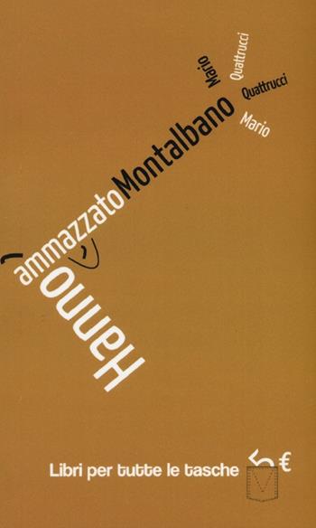 Hanno ammazzato Montalbano - Mario Quattrucci - Libro Robin Edizioni 2013, Libri per tutte le tasche | Libraccio.it