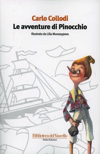 Le avventure di Pinocchio. Ediz. illustrata - Carlo Collodi - Libro Robin 2014, Biblioteca del vascello | Libraccio.it