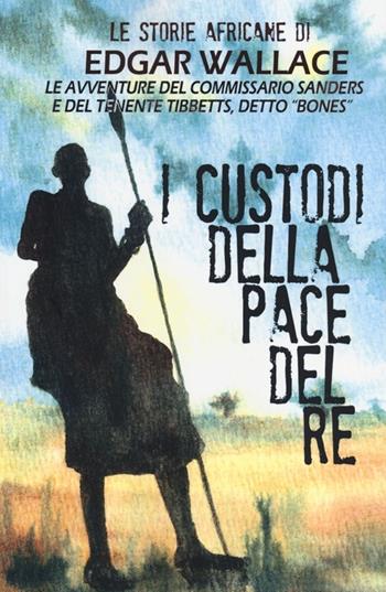 I custodi della pace del re - Edgar Wallace - Libro Robin 2013, Avventurosa | Libraccio.it