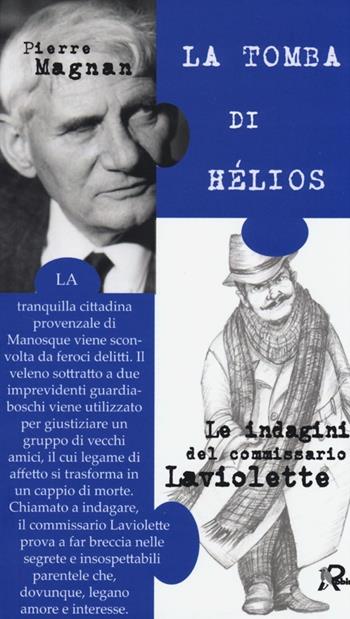 La tomba di Hélios. Le inchieste del commissario Laviolette - Pierre Magnan - Libro Robin Edizioni 2013, I libri colorati | Libraccio.it