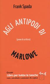 Agli antipodi di Marlowe. Prove di scrittura