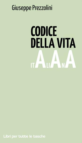 Codice della vita italiana - Giuseppe Prezzolini - Libro Robin 2013, Libri per tutte le tasche | Libraccio.it
